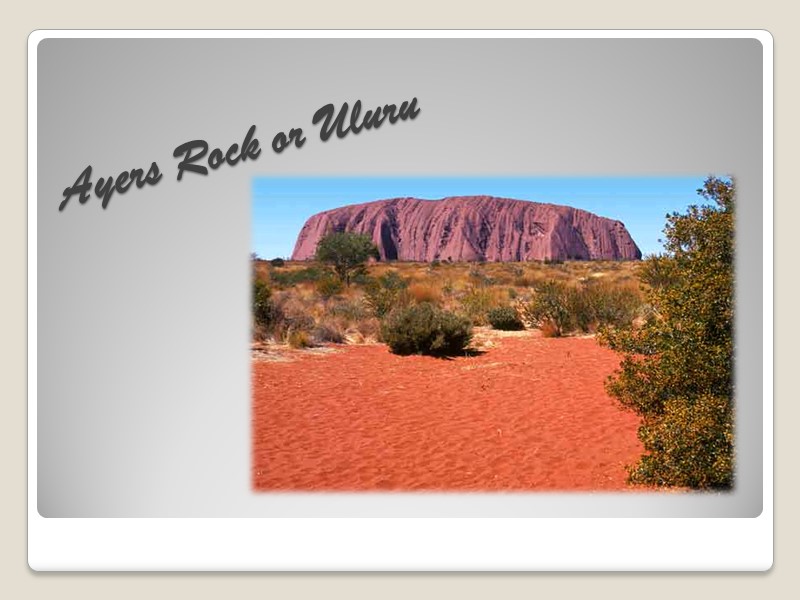 Ayers Rock or Uluru